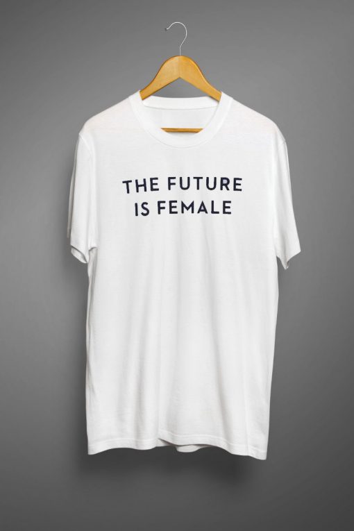 The Future is Female T Shirt