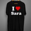 I Love Sara T Shirt