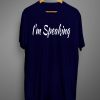 I'M Speaking T-Shirt