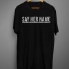 Say Her Name T-shirt