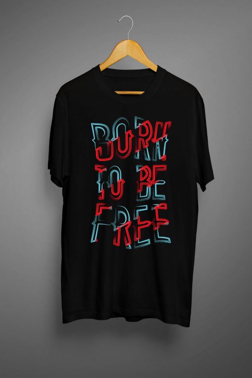 Born to be free T shirt