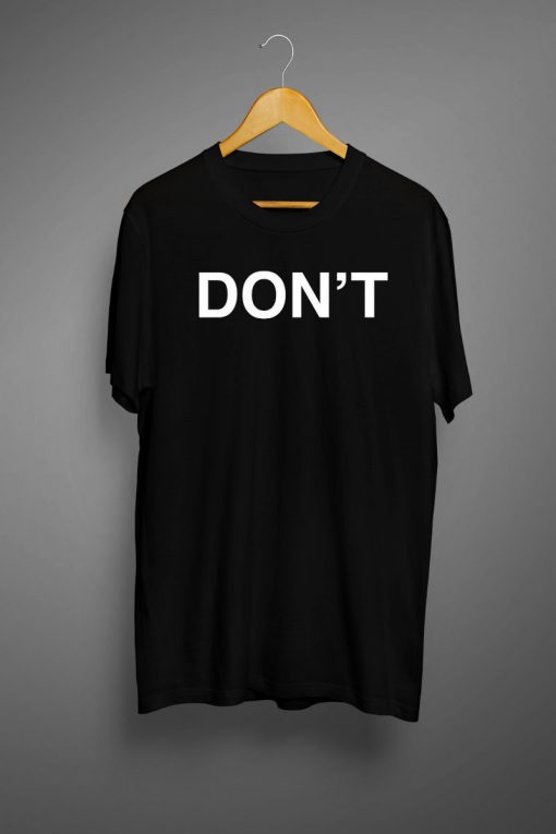 Don't T Shirt