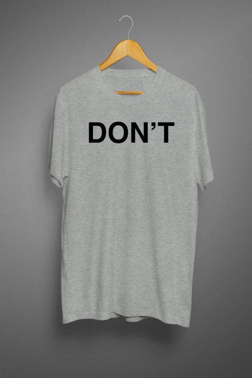 Don't T Shirt