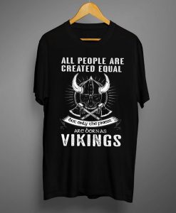 Only The Finest are born as Vikings T-shirt