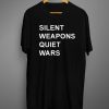 Silent Weapons Quiet Wars T shirts