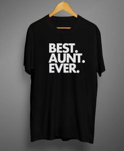 Best Aunt Ever T shirt