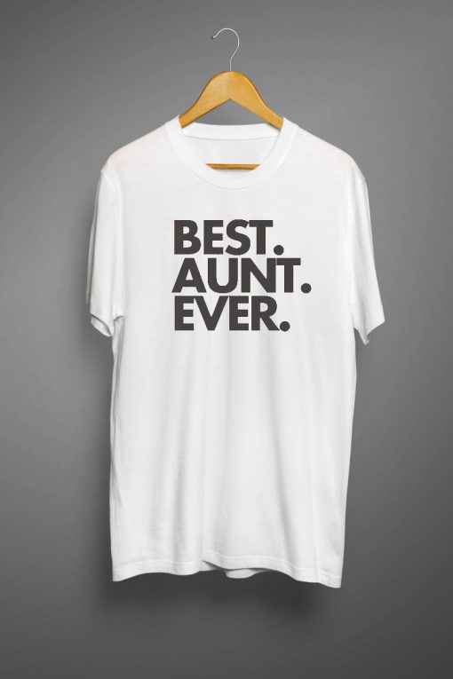 Best Aunt Ever T shirt