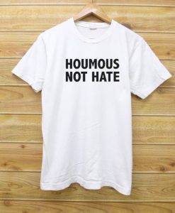 Houmous Not Hate T shirt