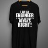 Iam An Engineer T shirts