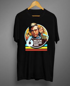 The Six Million Dollar Man T shirts