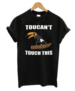 Toucan't touch this t-shirt