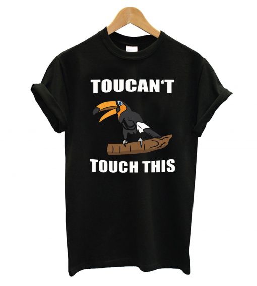 Toucan't touch this t-shirt