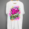 Fly Girl Airbrush T shirts