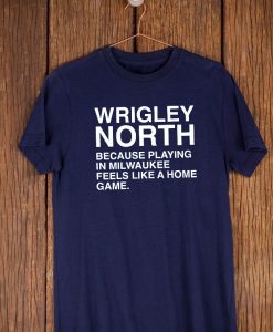 wrigley North T shirts