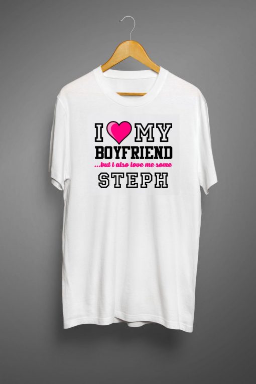 Love My Boyfriend And Steph Stephen Curry Funny Heart Basketball Nickname T Shirt