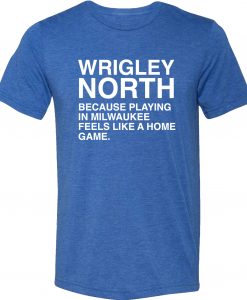 Wrigley North T Shirts