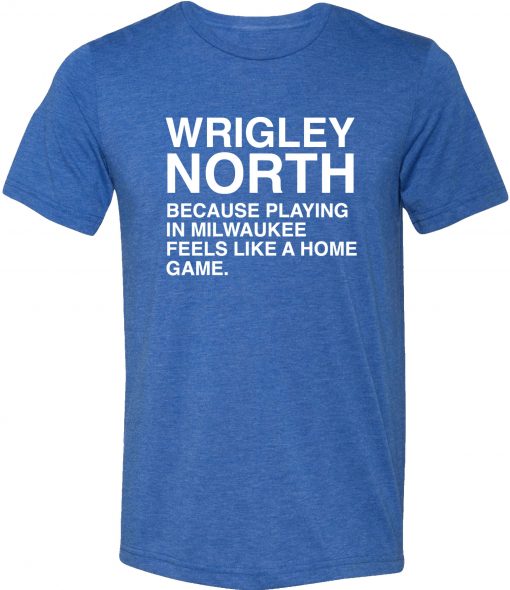 Wrigley North T Shirts