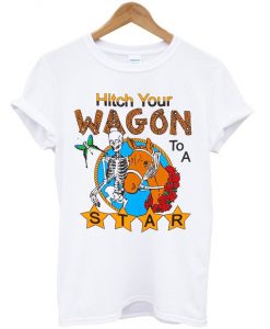 Hitch You Wagon T shirts