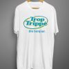 Trop Trippe T shirts