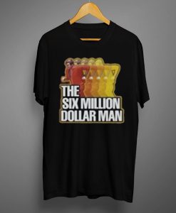 The Six Million Dollar Man T shirts