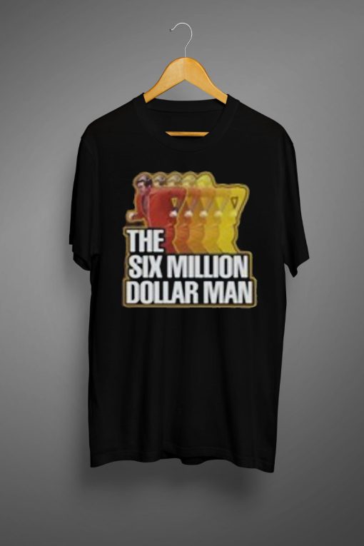 The Six Million Dollar Man T shirts