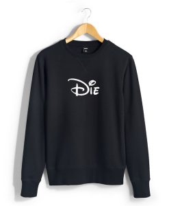 Die Font Black Sweatshirts