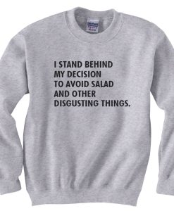 I Stand Behing My Decision Sweatshirts