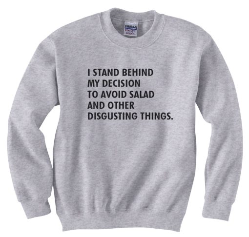 I Stand Behing My Decision Sweatshirts