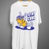 Stay Cool T shirts