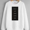 Shut up and Kiss Me White Graphic Sweatshirts