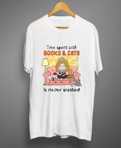 Time Spent With Books And Cats Is Never Wasted T shirts