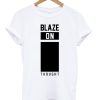 Blaze on T Shirts