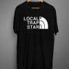 local trap star t shirt