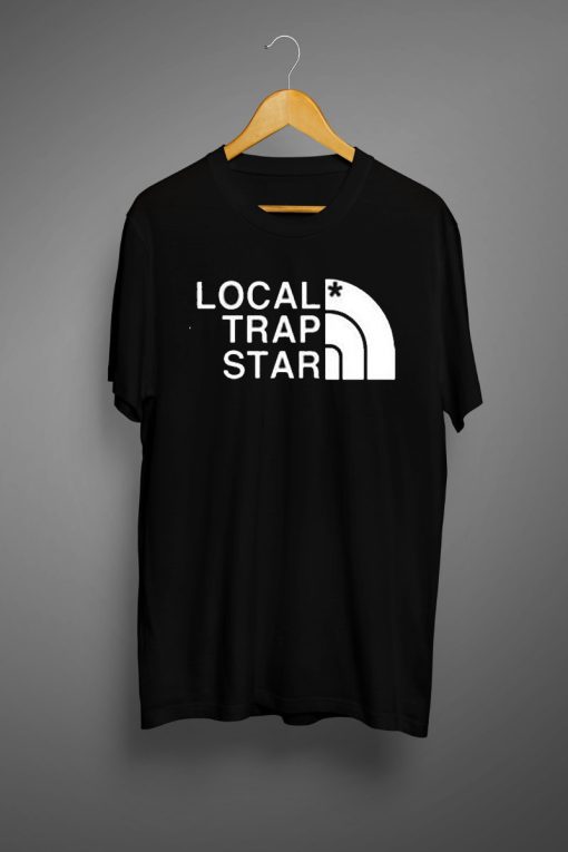 local trap star t shirt