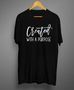 Created with a Purpose T Shirt