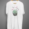 Cactus hug hug hug T shirts