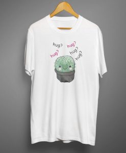 Cactus hug hug hug T shirts