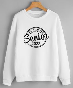 Class of 2022 White Sweatshirts