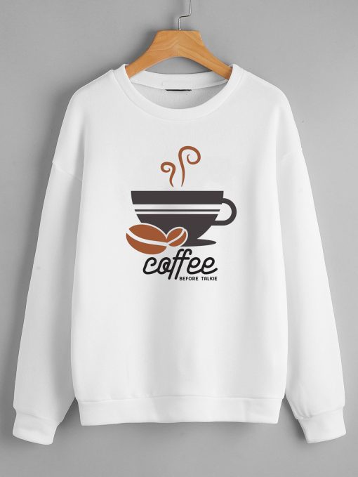 Coffee Before Talkie Sweatshirts