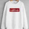 Latina Unisex White Sweatshirts