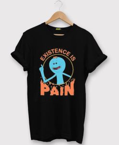 Rick And Morty Existence Is Pain T Shirt