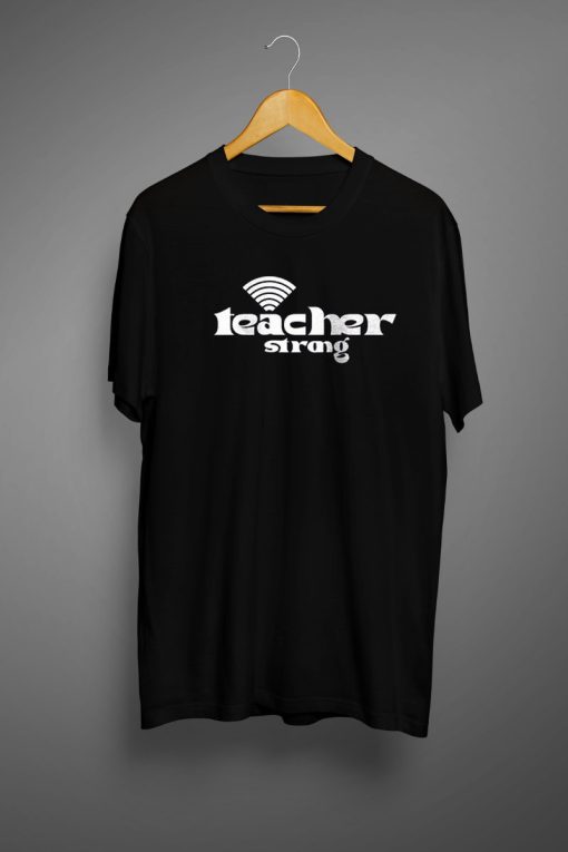 Teacher Strong T shirts