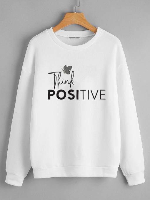 Think Positive Sweatshirts