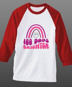 100 days brighter Red Sleeves Raglan T shirts