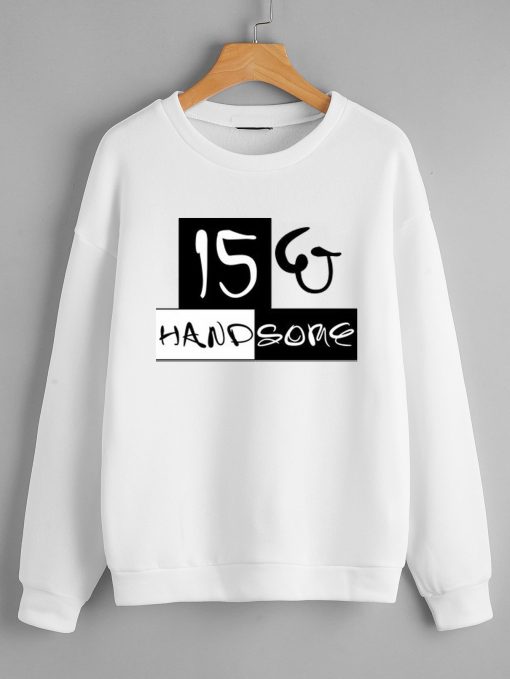 15 and handsome Sweatshirts