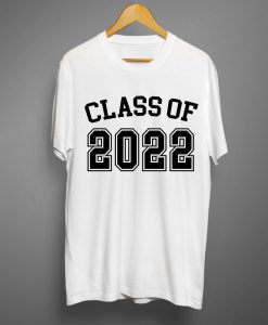 Class of 2022 T shirts