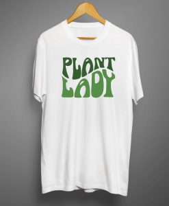 Plant lady T shirts