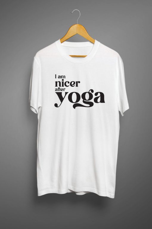 I am nicer after yoga T shirts