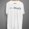 Probably hangry T shirts