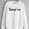 Theiyr're white sweatshirts